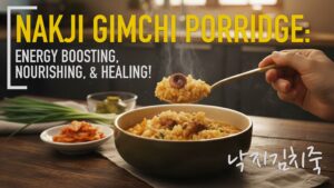 Read more about the article Nakji (Small Octopus) Gimchi Porridge | 낙지김치죽  Traditional Korean health food for centuries: You’ll Love It Even More When You Know What’s Inside!
